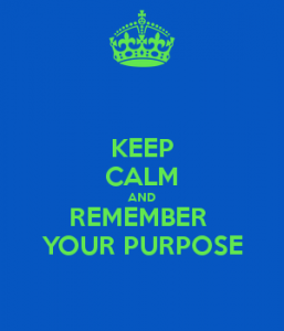 keep-calm-and-remember-your-purpose